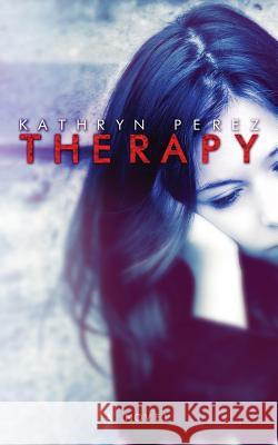 Therapy Kathryn Perez 9781495421181 Createspace