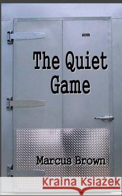 The Quiet Game: A Payton Durham Suspense Novel Marcus Brown 9781495423369 Createspace