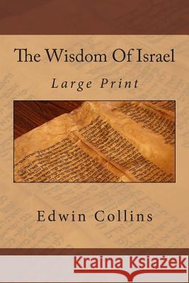 The Wisdom Of Israel: Large Print Collins, Edwin 9781495423376 Createspace