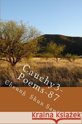 Cauchy3-Poems-87: Take The Cap In Hand Sang, Cheung Shun 9781495425172 Createspace