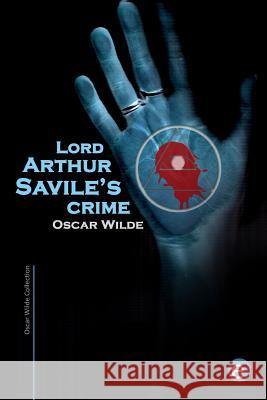 Lord Arthur Savile's crime Fresneda, Ruben 9781495425592 Createspace