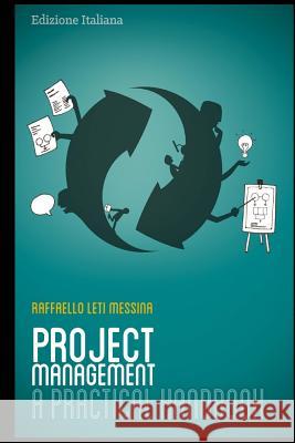 Project Management - A Practical Handbook: Italian Edition Raffaello Let Alessandra Grossi 9781495426964 Createspace