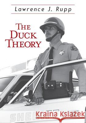 The Duck Theory Lawrence J. Rupp 9781495427305 Createspace