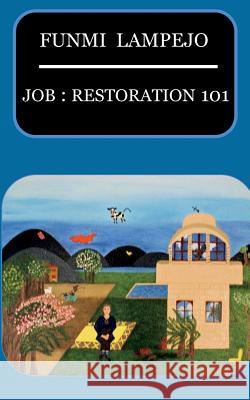 job: restoration 101 Lampejo, Funmi 9781495428784 Createspace