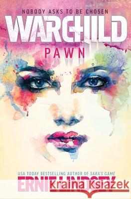 Warchild: Pawn Ernie Lindsey 9781495428937 Createspace Independent Publishing Platform