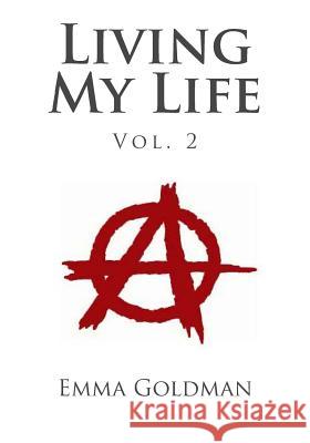 Living My Life Vol. 2 Emma Goldman 9781495429651