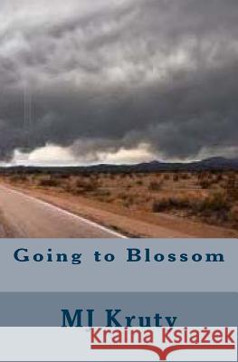 Going to Blossom Mj Kruty 9781495430480 Createspace