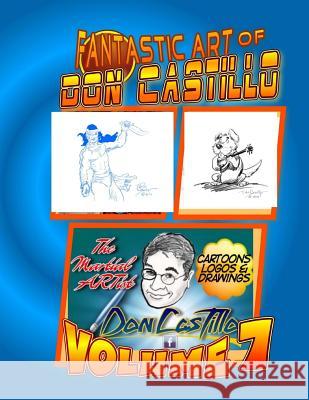 The Fantastic Art of Don Castillo Vol. 7 Don Castillo 9781495431531 Createspace