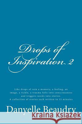 Drops of Inspiration 2 Danyelle Beaudry 9781495432040