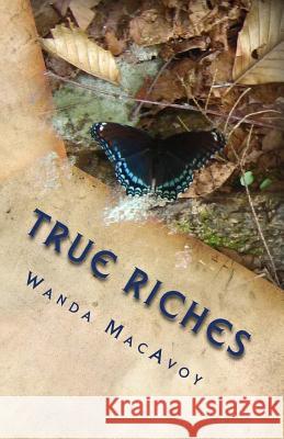 True Riches: A Biblical Study about Esther Wanda MacAvoy 9781495433078 Createspace