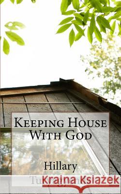 Keeping House With God Turyagyenda, Hillary 9781495436680