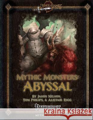 Mythic Monsters: Abyssal Tom Phillips Jason Nelson Alistair Rigg 9781495436697 Createspace