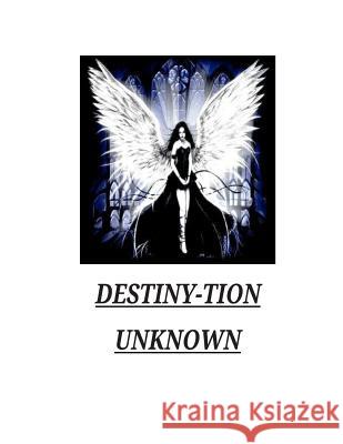 Destiny-tion Unkown: Book of poems of appreciation, motivation and revelation. McLaren, Amanda 9781495436802 Createspace