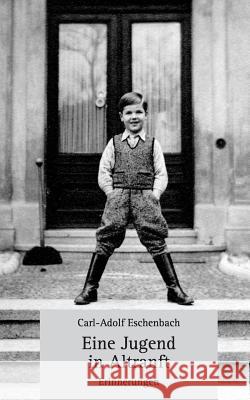 Eine Jugend in Altranft: Erinnerungen Carl-Adolf Eschenbach 9781495437052