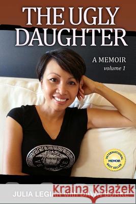 The Ugly Daughter: A thrilling real life journey to self discovery, riches and spirituality Burke, Dawn 9781495437106 Createspace
