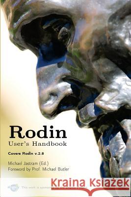 Rodin User's Handbook: Covers Rodin v.2.8 Butler, Michael 9781495438141