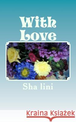 With Love: - To My Beloved - Sha Lini 9781495438349 Createspace