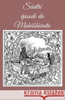 Savitri Episode du Mahabharata Mukherjee, Prithwindra 9781495438691 Createspace