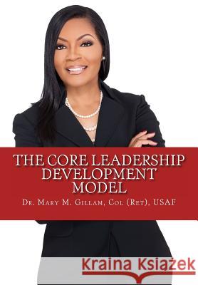 The CORE Leadership Development Model Gillam, Mary 9781495441905