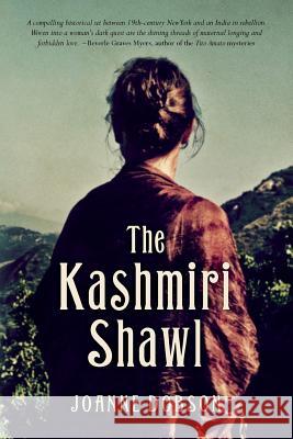 The Kashmiri Shawl Joanne Dobson 9781495442131 Createspace