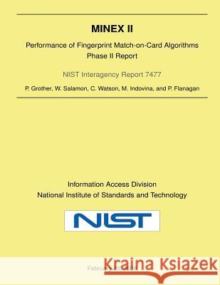 Minex II: Performance of Fingerprint Match-on-Card Algorithms-Phase II Report Salamon, W. 9781495442612 Createspace