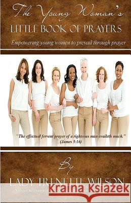 The Young Woman's Little Book of Prayers Lady Trenette Wilson 9781495443015 Createspace