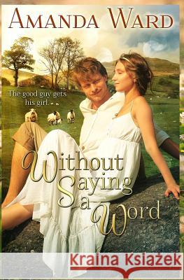 Without Saying a Word Amanda Ward 9781495443077 Createspace