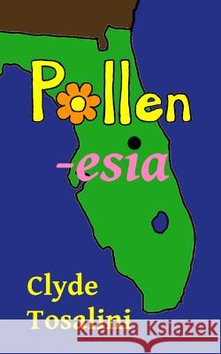 Pollenesia Clyde Tosalini 9781495444876 Createspace