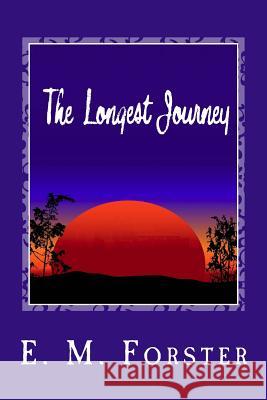 The Longest Journey E. M. Forster 9781495446719 Createspace