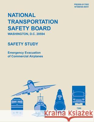 Safety Study Emergency Evacuation of Commercial Airplanes National Transportation Safety Board 9781495447716 Createspace