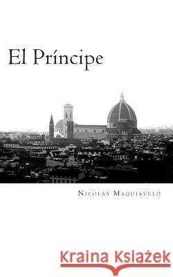 El Príncipe Nicolás Maquiavelo, Alejandro Bárcenas 9781495447839