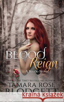 Blood Reign Tamara Rose Blodgett 9781495450037