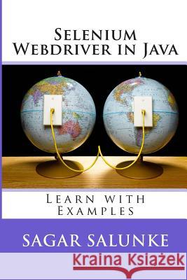 Selenium Webdriver in Java: Learn With Examples Salunke, Sagar Shivaji 9781495450204