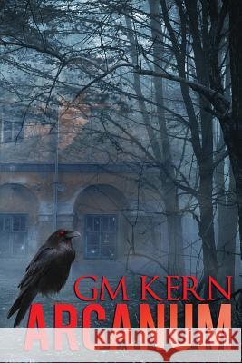 Arcanum G. M. Kern 9781495454554 Createspace