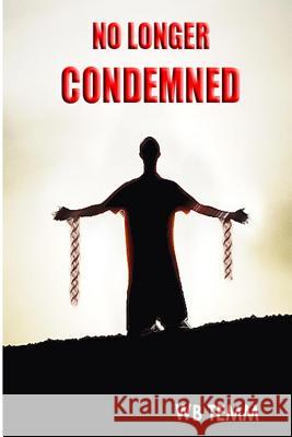 No Longer Condemned Wb Temm 9781495454721 Createspace