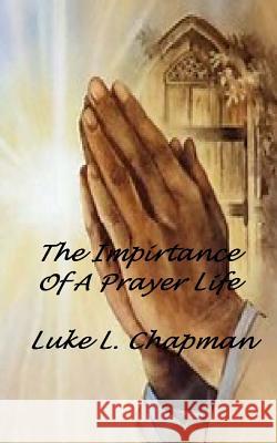 The Importance Of A Prayer Life Carpenter, The Village 9781495455179 Createspace