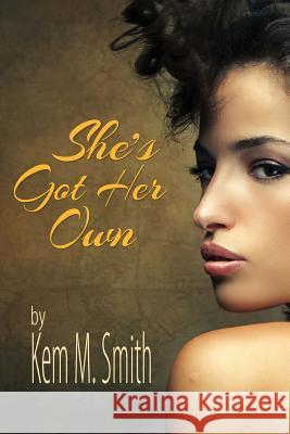 She's Got Her Own Kem M. Smith 9781495455865 Createspace