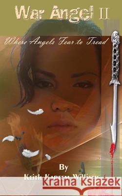 War Angel II: Where Angels Fear to Tread Keith Kareem Williams 9781495456152