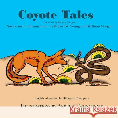 Coyote Tales Robert W. Young William Morgan Hildegard Thompson 9781495457401
