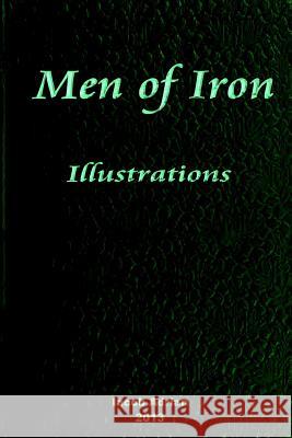 Men of iron Illustration Adrian, Iacob 9781495457814 Createspace