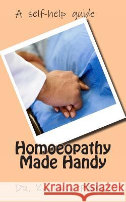 Homoeopathy Made Handy Dr Kailash Prasad 9781495459634 Createspace