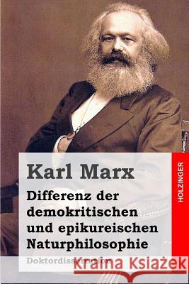 Differenz der demokritischen und epikureischen Naturphilosophie: Doktordissertation Marx, Karl 9781495461248 Createspace