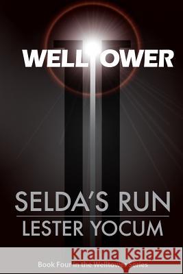 Welltower: Selda's Run Lester Yocum 9781495461552 Createspace Independent Publishing Platform