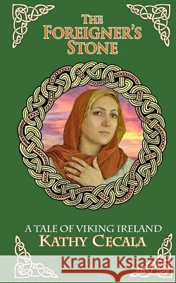 The Foreigner's Stone Kathy Cecala 9781495462320 Createspace