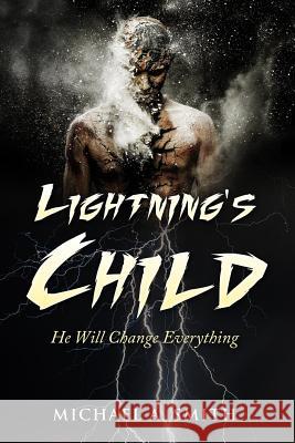 Lightning's Child Michael a. Smith 9781495466069 Createspace