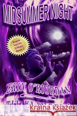 Midsummer Night: Pagan Spirits Book 2 Erin O'Riordan Tit Elingtin 9781495467097 Createspace