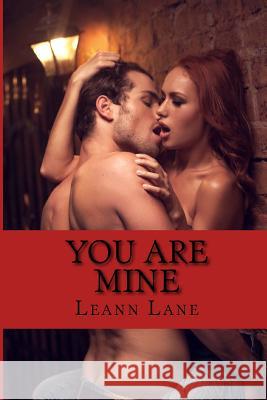 You Are Mine Mrs Leann Lane Leann Lane 9781495467639 Createspace