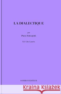 La dialectique Foulquié, Paul 9781495468834 Sophron Editor