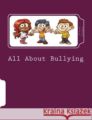 All About Bullying: A Workbook for 4th-6th grade Stacy Zeiger 9781495469299