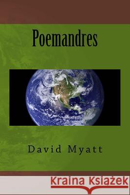 Poemandres: A Translation and Commentary David Myatt 9781495470684 Createspace